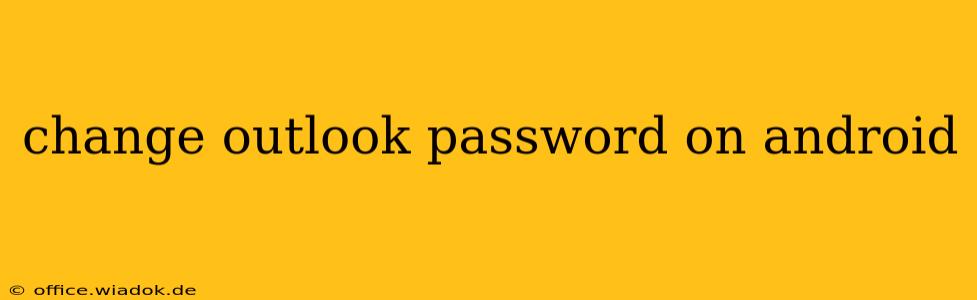 change outlook password on android