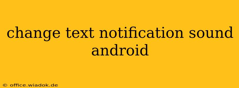 change text notification sound android