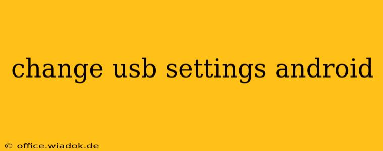 change usb settings android