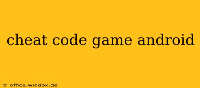 cheat code game android