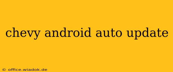 chevy android auto update