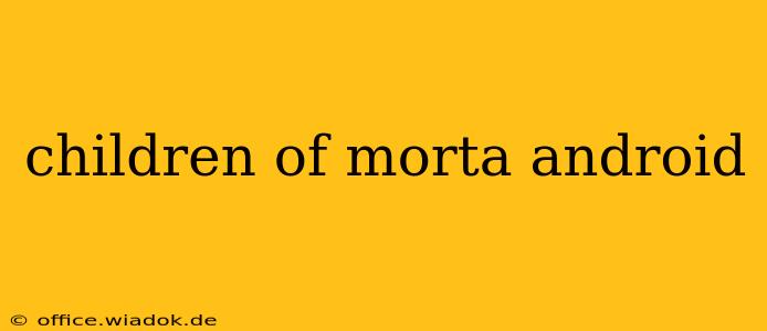 children of morta android