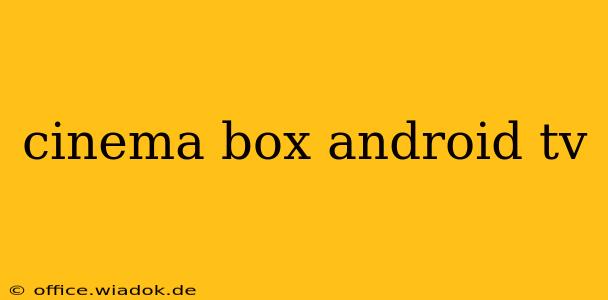 cinema box android tv