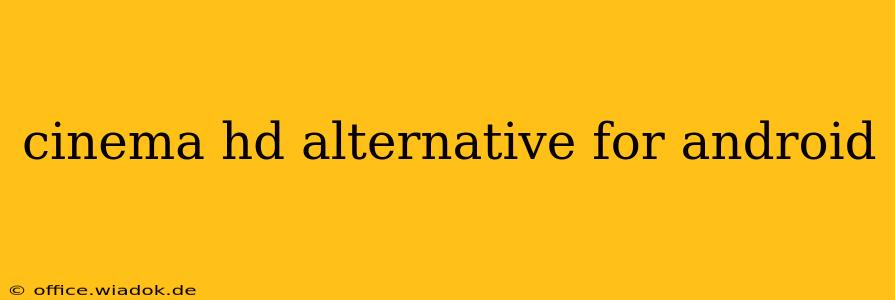cinema hd alternative for android