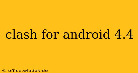 clash for android 4.4