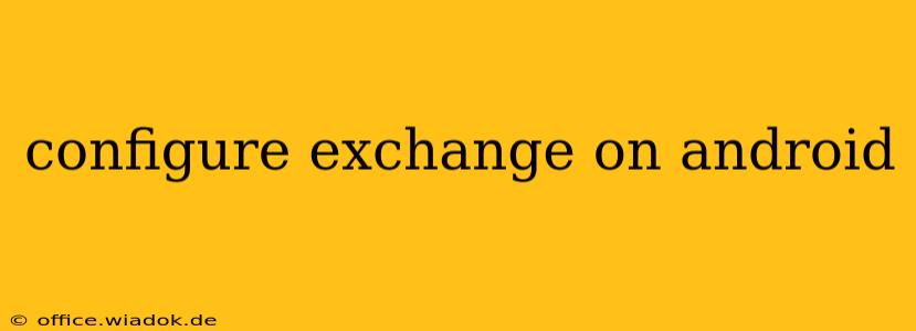 configure exchange on android