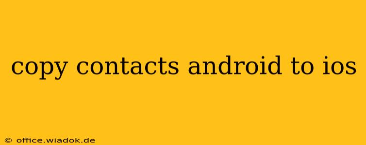 copy contacts android to ios