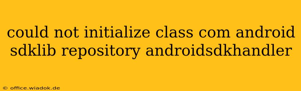 could not initialize class com android sdklib repository androidsdkhandler