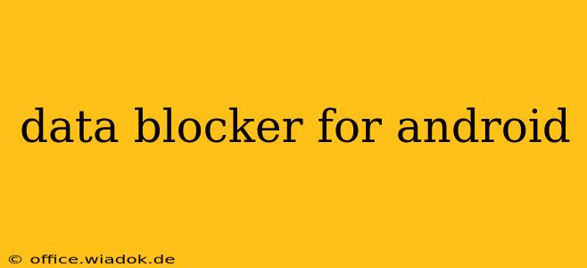 data blocker for android