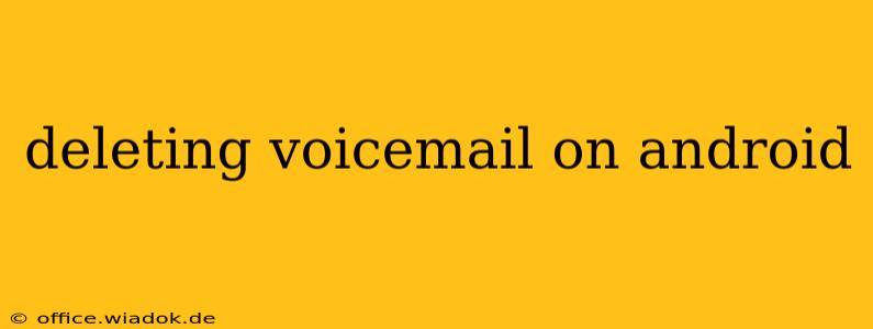 deleting voicemail on android