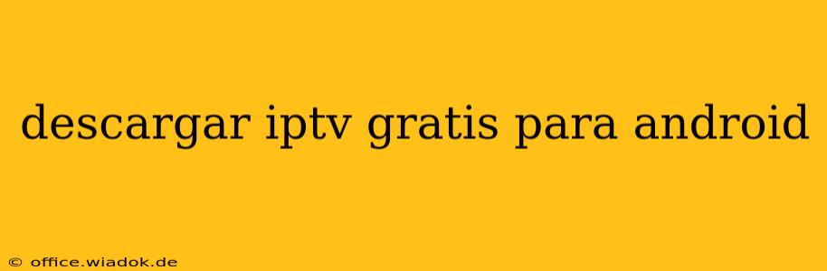 descargar iptv gratis para android