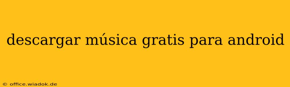 descargar música gratis para android