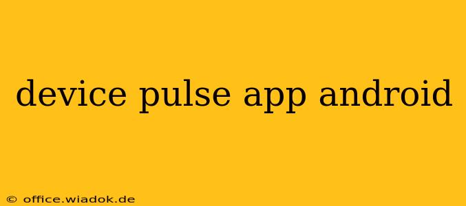 device pulse app android