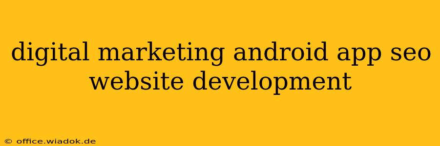 digital marketing android app seo website development