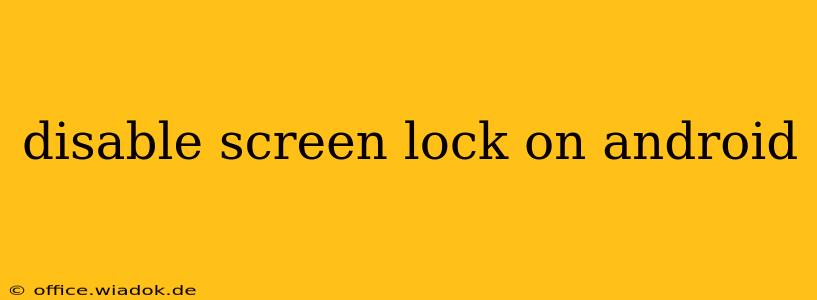 disable screen lock on android