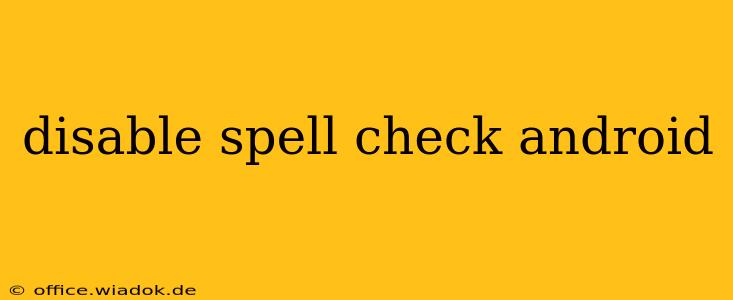 disable spell check android