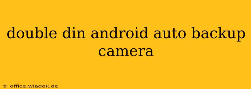 double din android auto backup camera