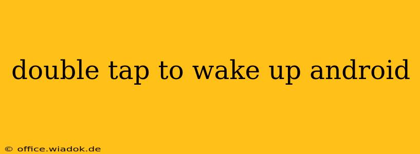 double tap to wake up android