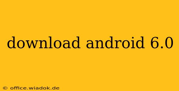 download android 6.0