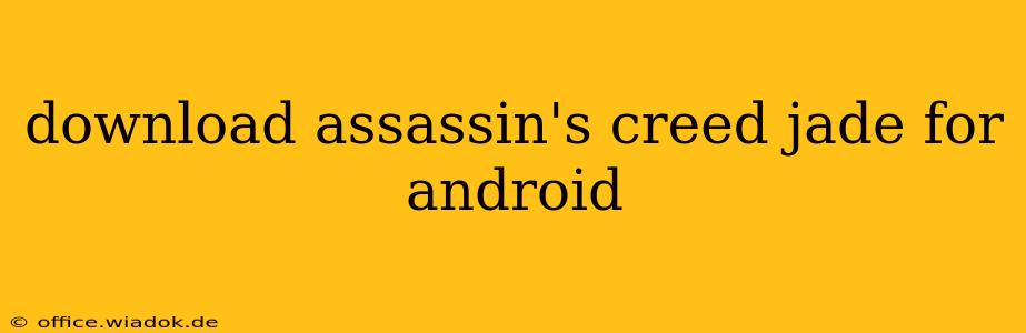 download assassin's creed jade for android