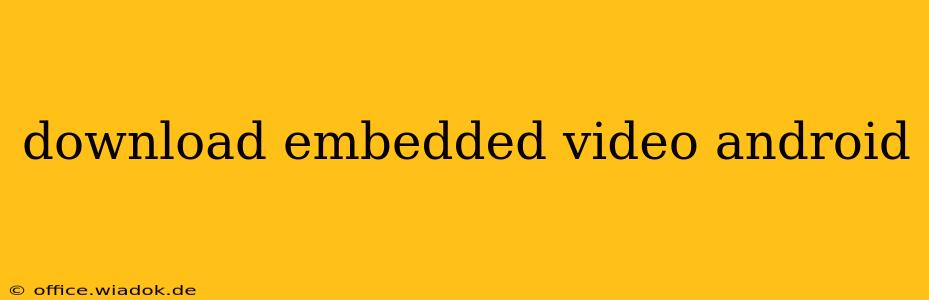 download embedded video android