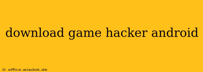 download game hacker android