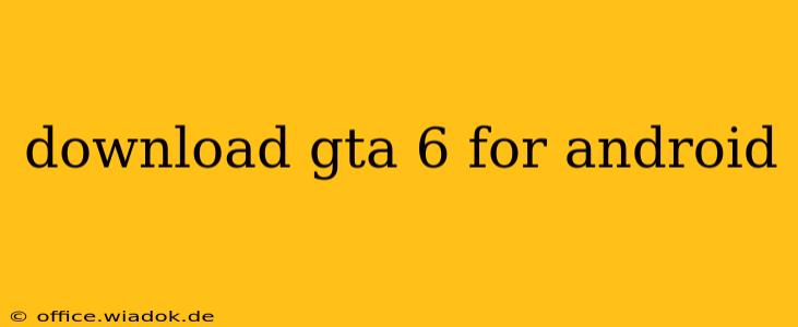 download gta 6 for android