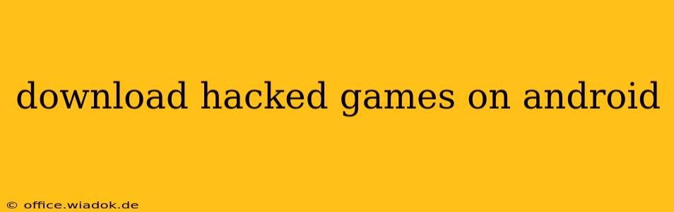 download hacked games on android