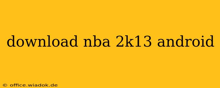 download nba 2k13 android