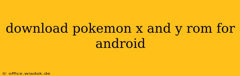 download pokemon x and y rom for android