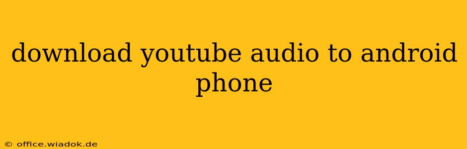 download youtube audio to android phone