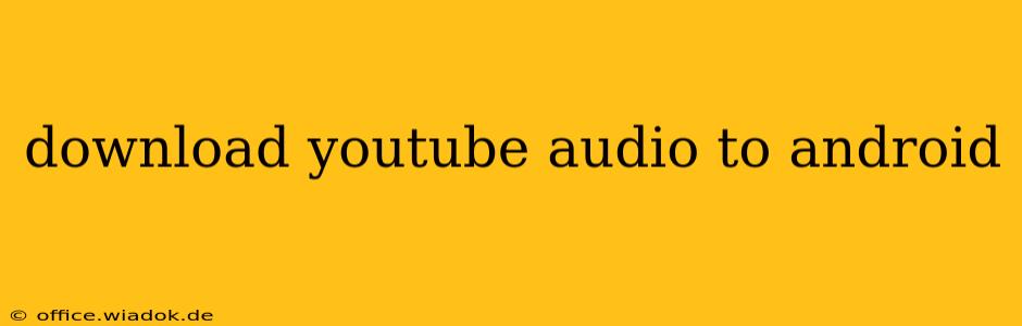 download youtube audio to android