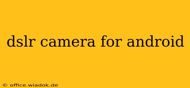 dslr camera for android