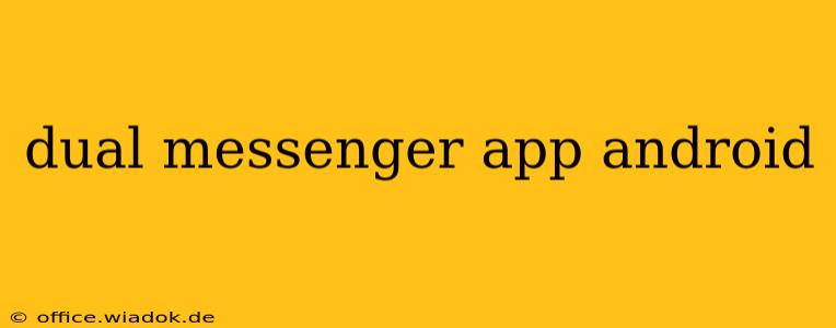 dual messenger app android