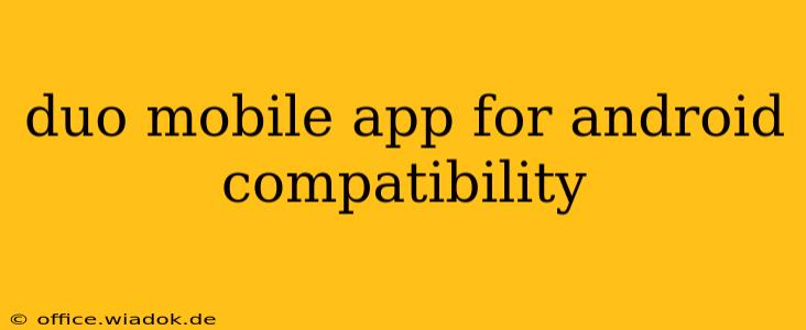 duo mobile app for android compatibility