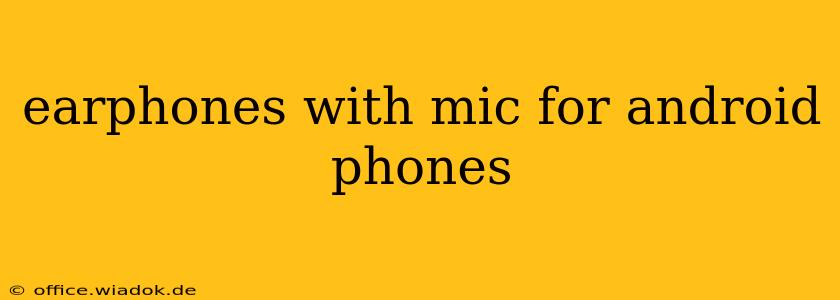 earphones with mic for android phones