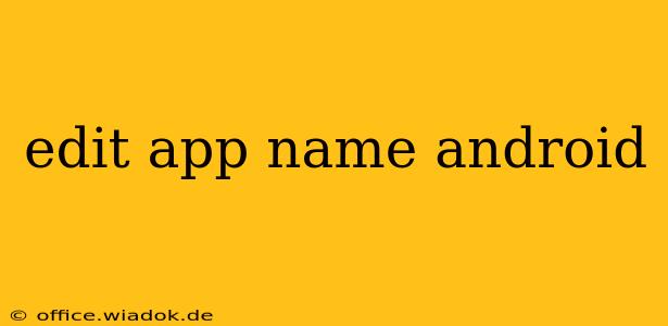 edit app name android