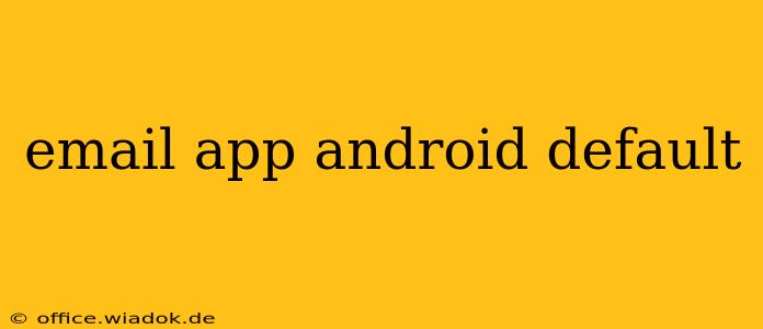 email app android default