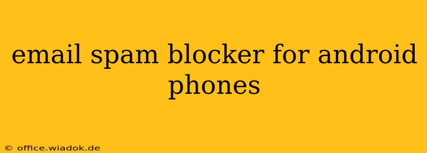 email spam blocker for android phones