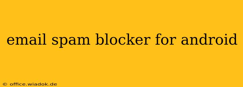 email spam blocker for android