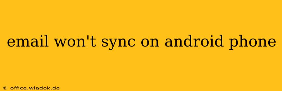 email won't sync on android phone