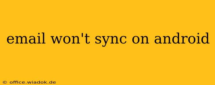 email won't sync on android