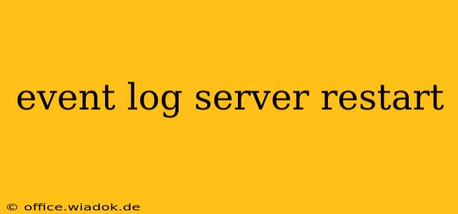 event log server restart