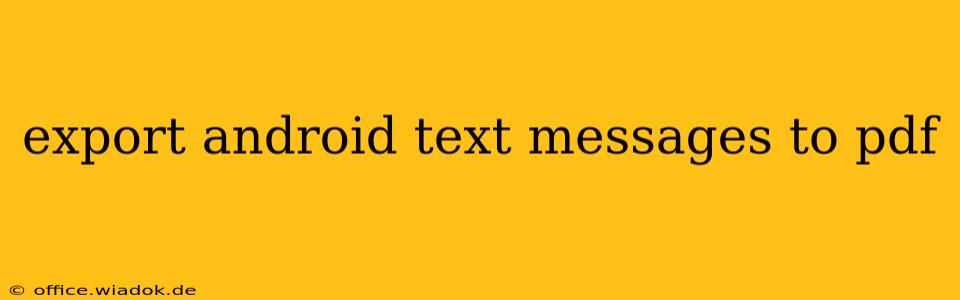 export android text messages to pdf