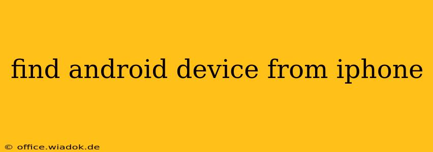 find android device from iphone