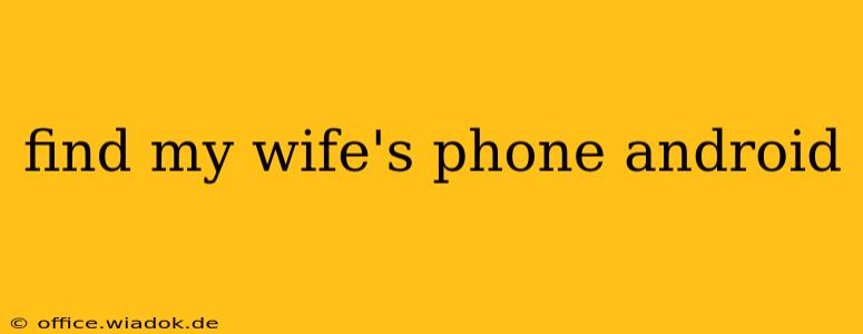 find my wife's phone android