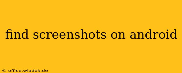 find screenshots on android