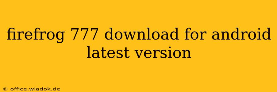 firefrog 777 download for android latest version