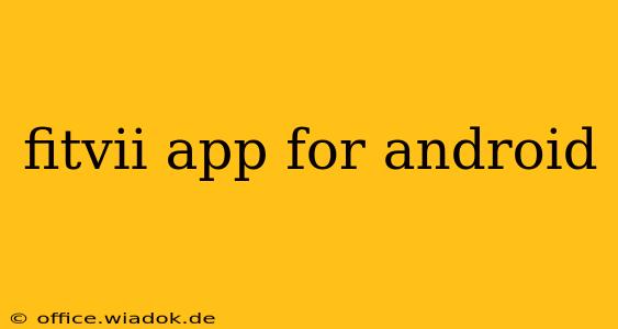 fitvii app for android