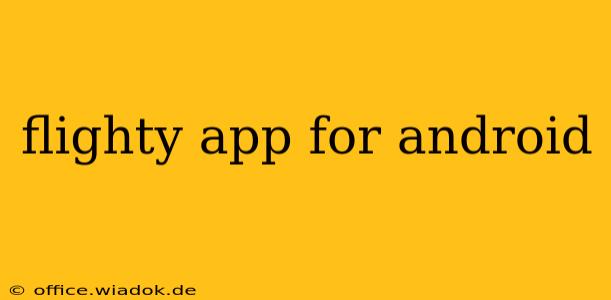 flighty app for android